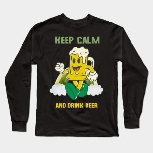 Keep Calm And Drink Beer Long Sleeve T-Shirt